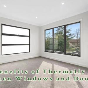 Benefits of Thermally Broken Aluminum Windows and Doors